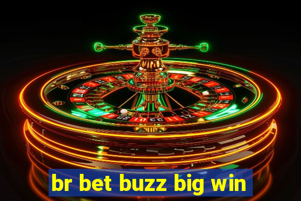 br bet buzz big win